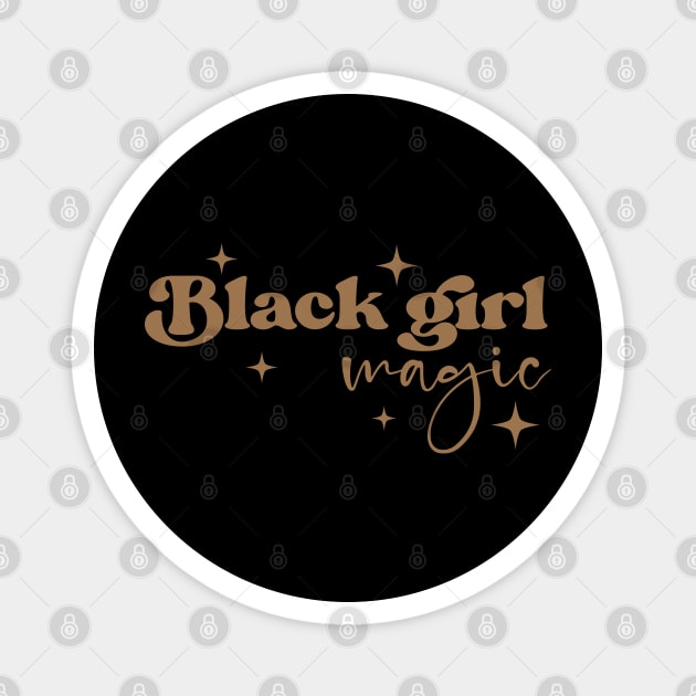 Black Girl Magic, Black Women, Black History Magnet by UrbanLifeApparel